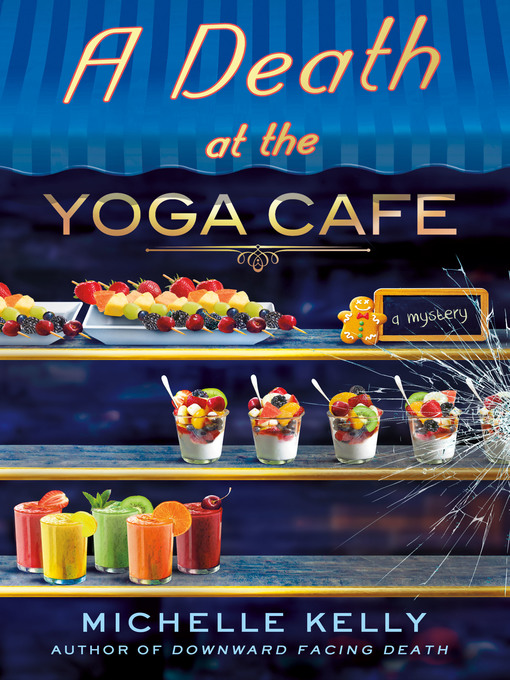 Title details for A Death at the Yoga Café by Michelle Kelly - Available